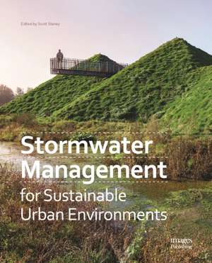 Stormwater Management for Sustainable Urban Environments de Scott Slaney