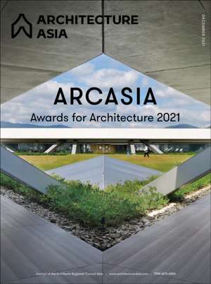 Architecture Asia: Arcasia Awards for Architecture 2021 de Architects Regional Council Asia