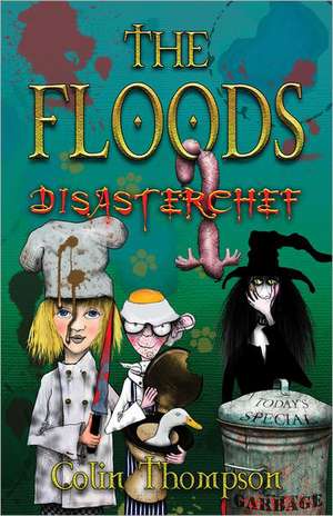 The Floods: Disasterchef de Colin Thompson