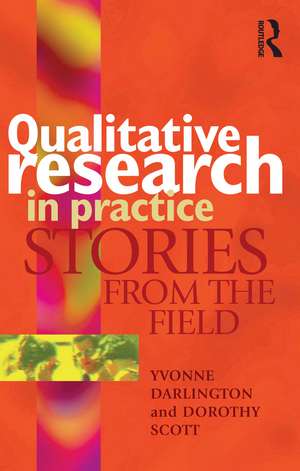 Qualitative Research in Practice: Stories from the field de Yvonne Darlington