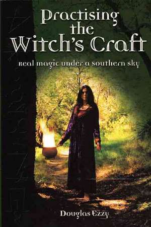 Practising the Witch's Craft de Douglas Ezzy