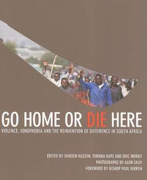 Go Home or Die Here de Shireen Hassim