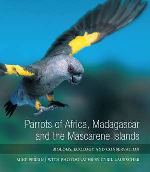 Parrots of Africa, Madagascar and the Mascarene Islands de Laubscher