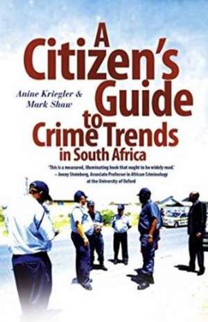 A Citizen's Guide to Crime Trends in South Africa de Anine Kriegler