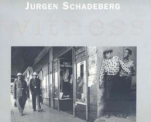 Witness: 52 Years of Pointing Lenses at Life de Jurgen Schadeberg