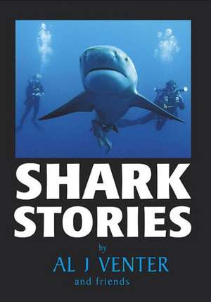 Shark Stories de Al J. Venter