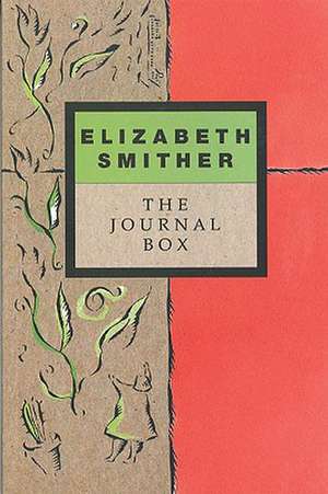 The Journal Box: The Journals of Writer Elizabeth Smither de Elizabeth Smither