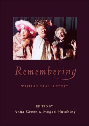 Remembering: Essays in New Zealand Oral History de Megan Hutching