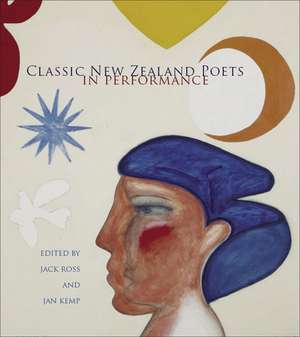 Classic New Zealand Poets in Performance de Jack Ross