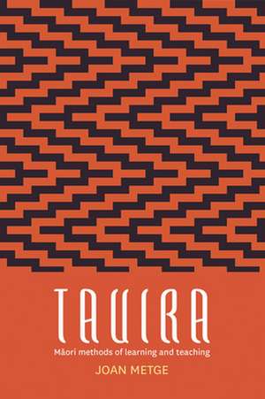 Tauira: Maori Methods of Learning and Teaching de Joan Metge