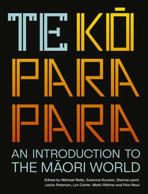 Te Kōparapara: An Introduction to the Māori World de Michael Reilly