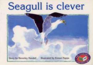 Seagull is Clever PM Yellow Set 3 Fiction Level 8 de Beverley Randell