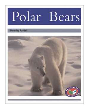 Polar Bears PM Non Fiction Animal Facts Level 23&24 Polar Animals Silver de Beverley Randell