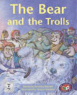 The Bear and the Trolls PM Tales and Plays Level 23 Silver de Beverley Randell