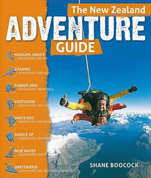 New Zealand Adventure Guide de Shane Boocock