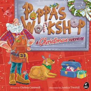 Poppa's Workshop: A Christmas surprise de Chelsea Cresswell