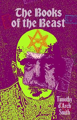 Books of the Beast de Timothy d'Arch Smith