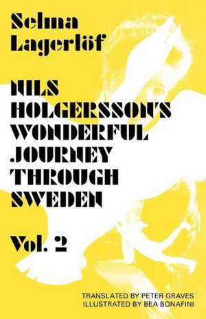 Nils Holgersson's Wonderful Journey Through Sweden, Volume 2: A Story from the Islands de Selma Lagerlof