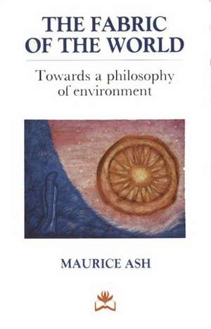 The Fabric of the World de MAURICE ASH