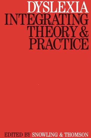 Dyslexia – Integrating Theory and Practice de M Snowling