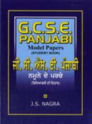 GCSE Panjabi Model Papers - Student Book de J. S. Nagra