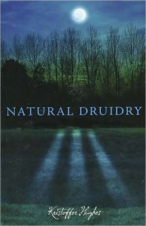 NATURAL DRUIDRY de Kristoffer Hughes