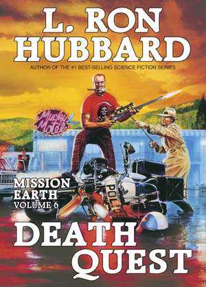 Hubbard, L: Mission Earth 6, Death Quest