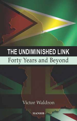 The Undiminished Link: Forty Years and Beyond de Victor Waldron