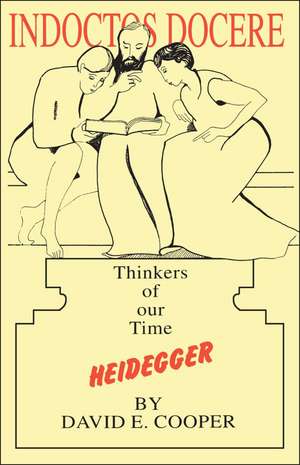 Heidegger: Thinkers of our Time de David E. Cooper