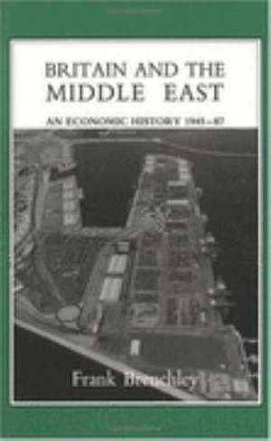 Britain and the Middle East de FRANK BRENCHLEY