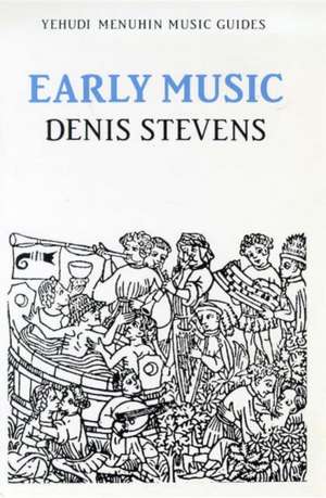 Early Music de Denis Stevens