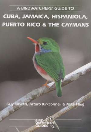 A Birdwatchers' Guide to Cuba, Jamaica, Hispaniola, Puerto Rico and the Caymans de Mike Flieg