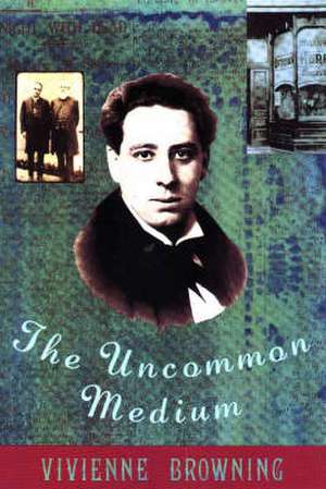 The Uncommon Medium de Vivienne Browning