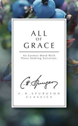 All of Grace de C.H. Spurgeon