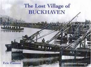 The Lost Village of Buckhaven de Eric Eunson