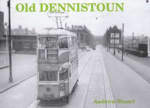 Stuart, A: Old Dennistoun de Andrew Stuart