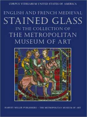 English and French Medieval Stained Glass in the Collection of the Metropolitan Museum of Art de C. Clark