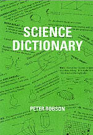 Science Dictionary de Peter Robson