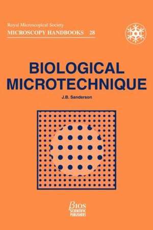 Biological Microtechnique de Mr Jeremy Sanderson