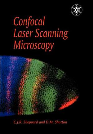 Confocal Laser Scanning Microscopy de C. J. R. Sheppard