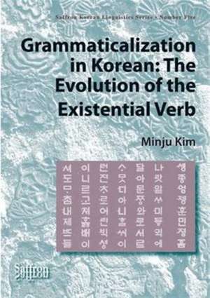 Grammaticalization in Korean: The Evolution of the Existential Verb de Minju Kim