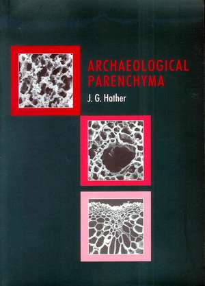 Archaeological Parenchyma de Jon G. Hather