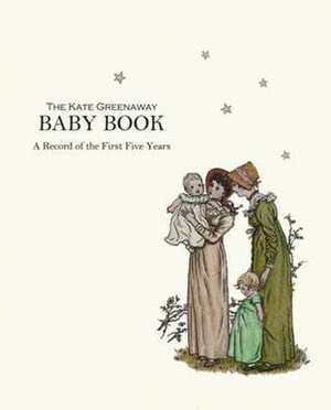 The Kate Greenaway Baby Book: A Record of the First Years de SIMON RIGGE