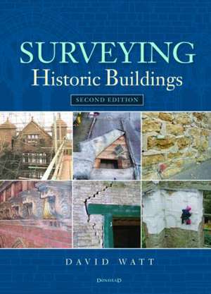 Surveying Historic Buildings de David Watt