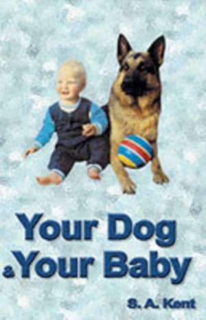 Your Dog and Your Baby de Silvia Kent