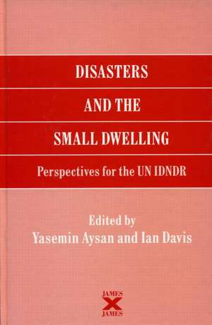 Disasters and the Small Dwelling: Perspectives for the UN IDNDR de Yasemin Aysan