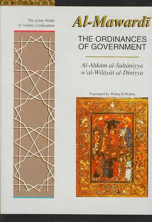 The Ordinances of Government : Al-Ahkam As-Sultaniyyah w'at wilayat al Dinniyya de Al-Mawardi