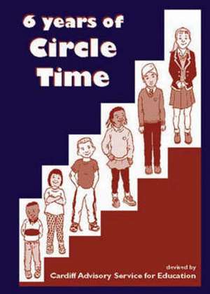 Six Years of Circle Time: A Developmental Primary Curriculum - Produced by a Group of Teachers in Cardiff de Graham Davies