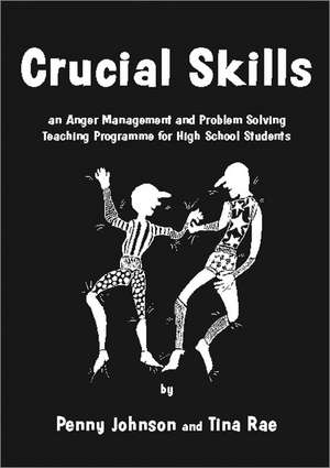 Crucial Skills: An Anger Management and Problem Solving Teaching Programme for High School Students de Penny Johnson