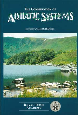 The Conservation of Aquatic Systems de Julian D. Reynolds